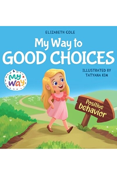 Mocha Media Inc Calea mea către alegeri bune: Carte pentru copii despre compo...