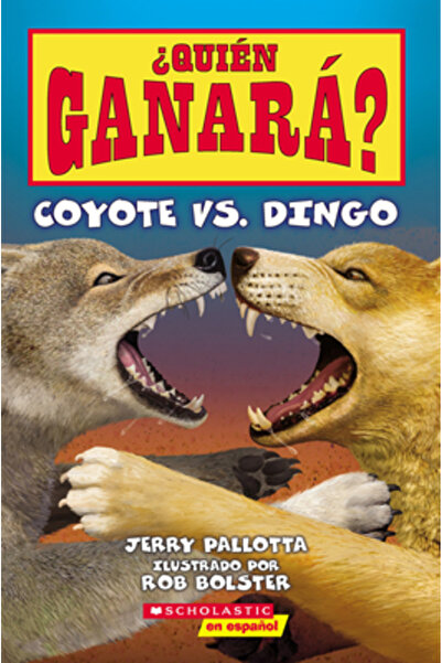 Scholastic En Espanol Coiot vs. Dingo (Cine ar câștiga?) (Sp Tk)