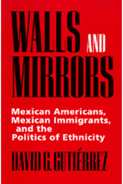 Univ Of California Pr Pereți și oglinzi: mexicano-americani, imigranți mexicani