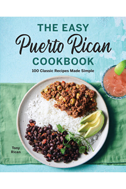 Rockridge Pr Cartea de bucate portoricană ușoară: 100 de rețete clasice simpl...