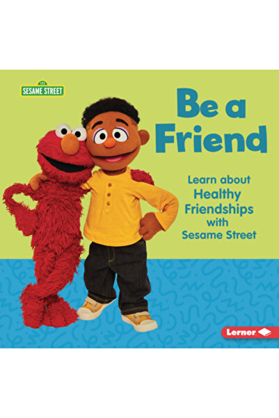 Lerner Pubn Fii un prieten: Află despre prieteniile sănătoase cu Sesame Stree...