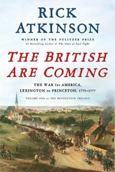 Henry Holt Britanicii vin: Războiul pentru America, de la Lexington la Prince...