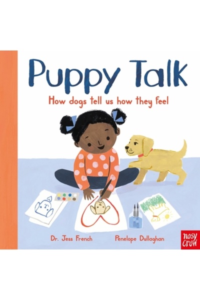 Nosy Crow Puppy Talk: How Dogs Tell Us How They Feel