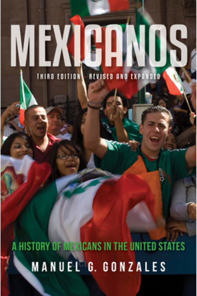 Indiana Univ Pr Mexicanos, ediția a treia: O istorie a mexicanilor în Statele...