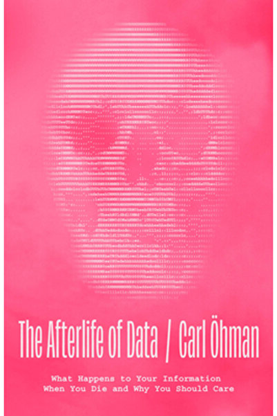 Univ Of Chicago Pr Viața de apoi a datelor: Ce se întâmplă cu informațiile ta...
