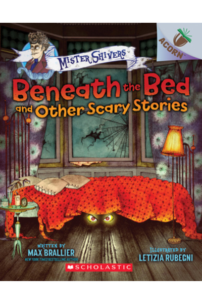 Scholastic Beneath the Bed and Other Scary Stories: An Acorn Book (Mister Shi...