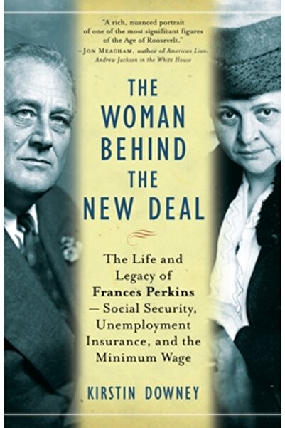 Anchor Books Femeia din spatele New Deal-ului: Viața și moștenirea lui France...