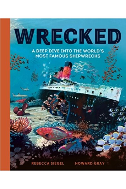 Welbeck Childrens Books Naufragiat: O scufundare în cele mai faimoase naufrag...