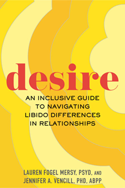 Beacon Pr Desire: An Inclusive Guide to Navigating Libido Differences in Rela...