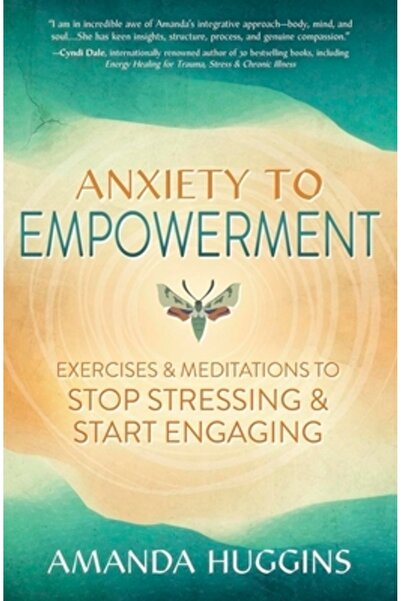 Llewellyn Pub De la anxietate la putere: Exerciții și meditații pentru a opri...