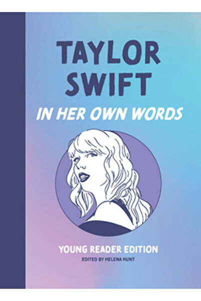 Agate B2 Taylor Swift: În propriile ei cuvinte: Ediția pentru tineri cititori