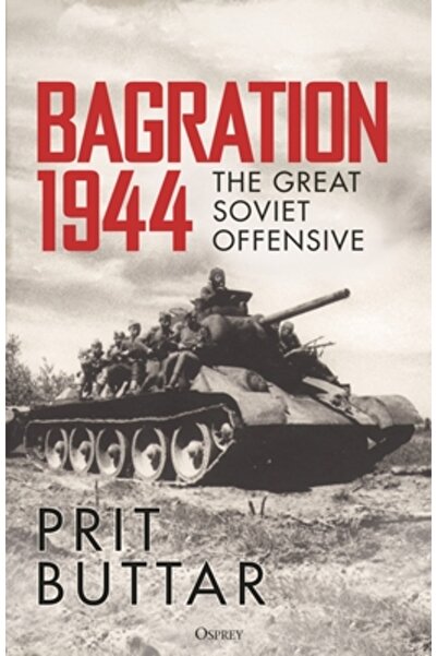 Osprey Pub Inc Bagration 1944: Marea Ofensivă Sovietică