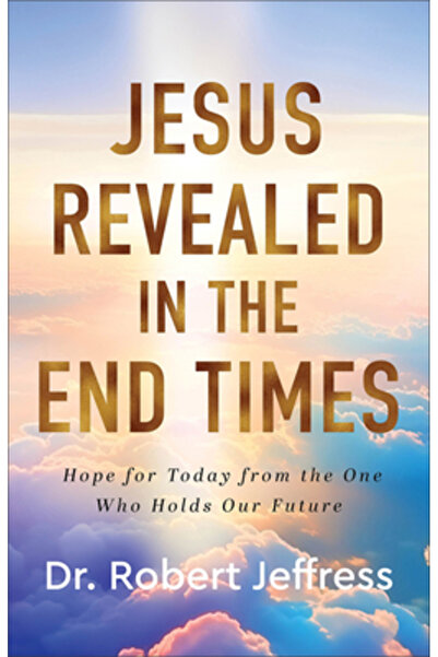 Baker Books Isus revelat în vremurile din urmă: Speranță pentru astăzi de la ...