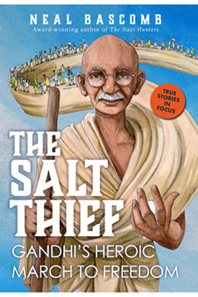 Scholastic Focus Hoțul de sare: Marea deplasare eroică a lui Gandhi spre libe...