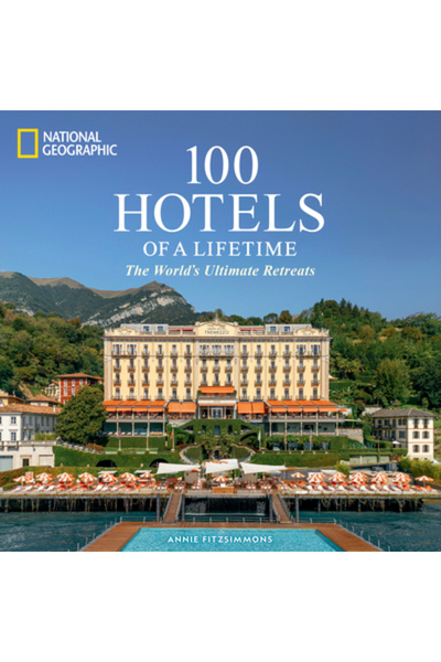 Natl Geographic Soc 100 de hoteluri ale vieții: Cele mai bune refugii din lume