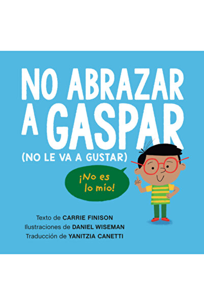 Putnam Young Readers No Abrazar a Gaspar: (No Le Va a Gustar)