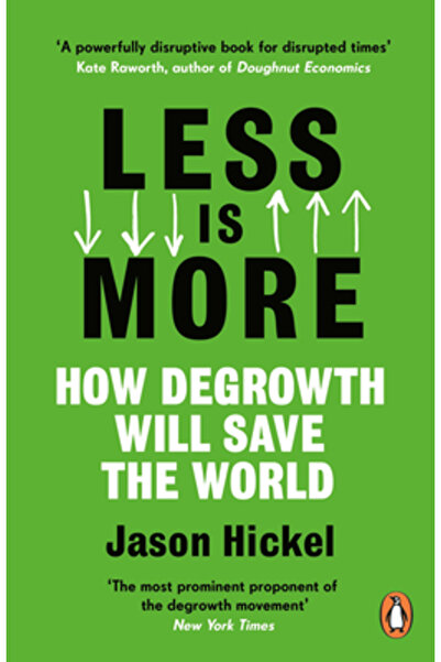 Windmill Books Less Is More: How Degrowth Will Save the World