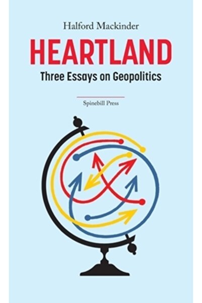 INDEPENDENT CAT Heartland: Trei eseuri despre geopolitică