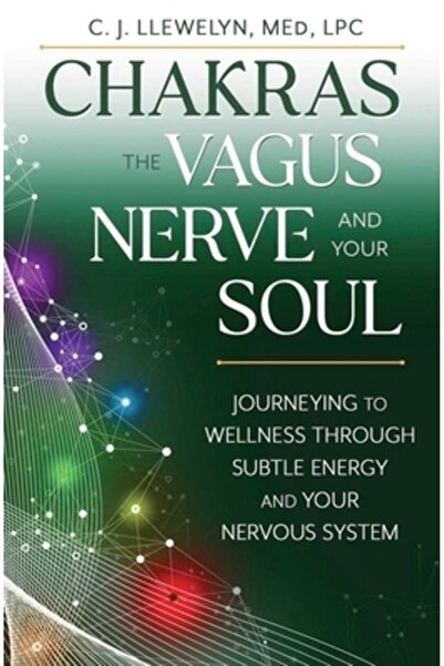 Llewellyn Pub Chakrele, nervul vag și sufletul tău: Călătorie spre bunăstare ...