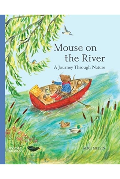 Thames & Hudson Șoarecele pe râu: O călătorie prin natură