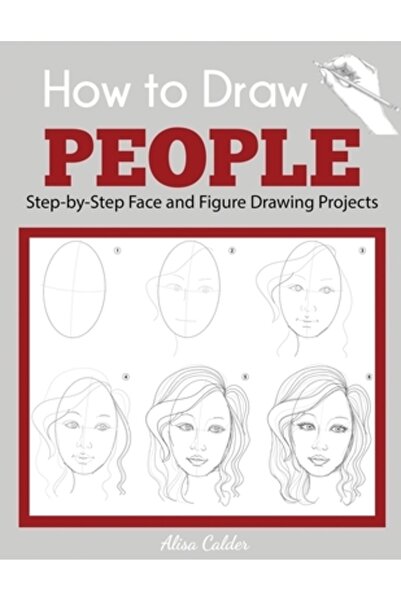 Dylanna Pub Inc Cum să desenezi oameni: Proiecte pas cu pas de desenare a feț...