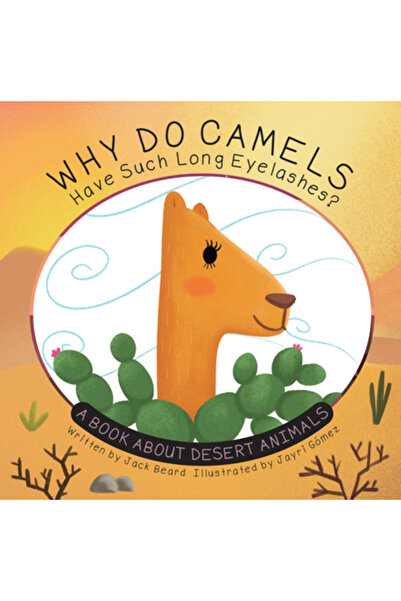 Flowerpot Pr De ce au cămilele gene atât de lungi?: O carte despre animalele deșertului