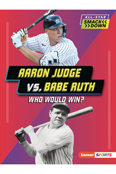 Lerner Pubn Aaron Judge vs. Babe Ruth: Cine ar câștiga?