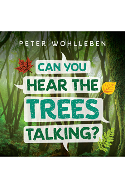 Greystone Kids Auzi copacii vorbind?: Descoperind viața ascunsă a pădurii