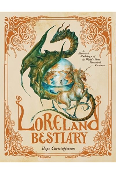 Page Street Pub Bestiarul Loreland: O mitologie ilustrată a celor mai fantast...