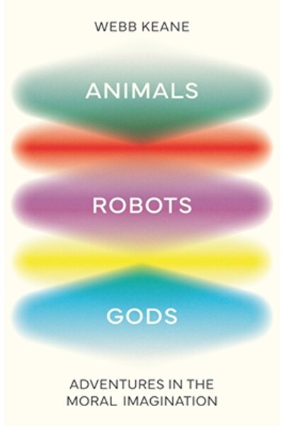 Princeton Univ Pr Animale, roboți, zei: aventuri în imaginația morală