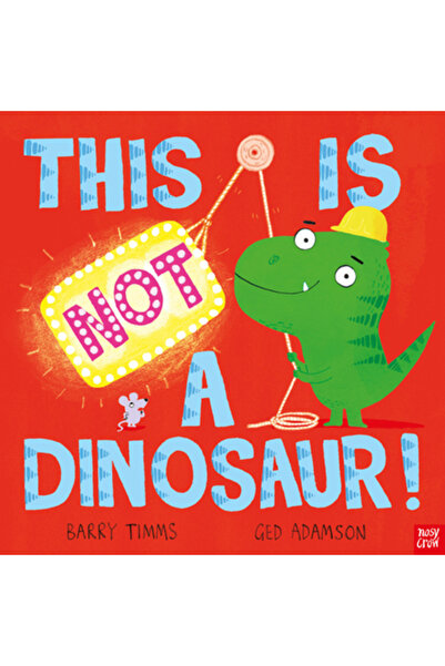 Nosy Crow Acesta nu este un dinozaur!