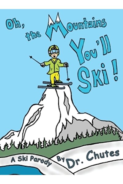 INDEPENDENT CAT Oh, munții pe care îi vei schia!: O parodie a schiurilor de Dr. Chutes