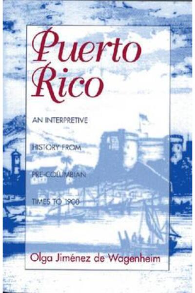 Markus Weiner Publ (Nj) Puerto Rico: O istorie interpretativă din perioada pr...