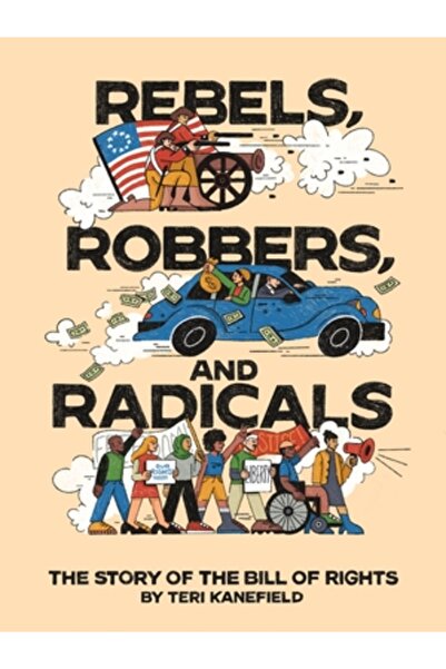 Abrams Books for Young Readers Rebeli, tâlhari și radicali: Povestea Declaraț...