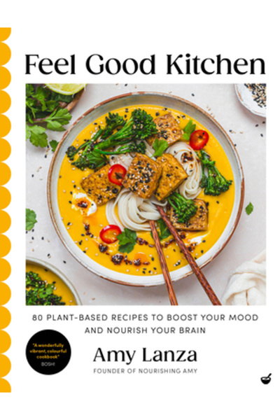 Nourish Bucătărie pentru o stare de bine: 80 de rețete pe bază de plante pent...