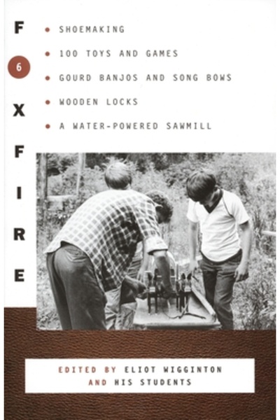 Anchor Books Foxfire 6: Confecționarea încălțămintei, 100 de jucării și jocur...