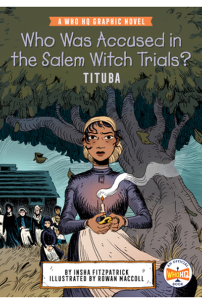 Penguin Workshop Who Was Accused in the Salem Witch Trials?: Tituba: A Who HQ...