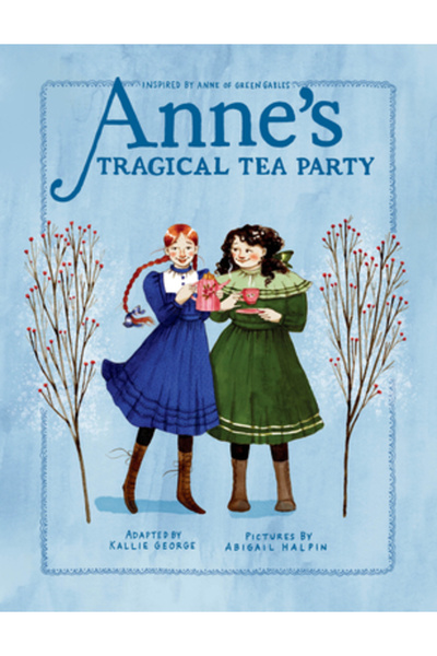 Tundra Books Inc Petrecerea tragică de ceai a Annei: Inspirată de Anne of Gre...