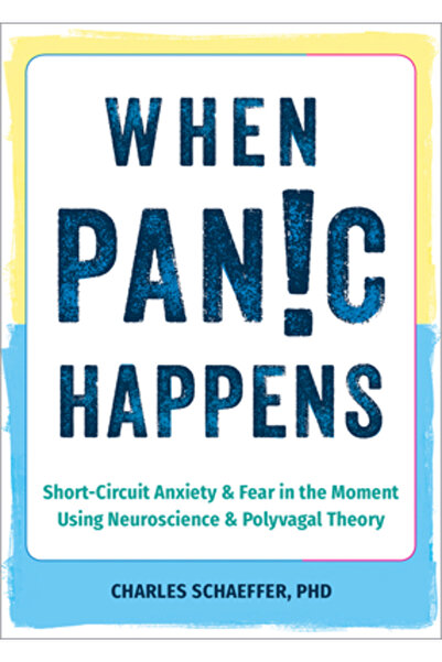 New Harbinger Pubn Când apare panica: Anxietatea de scurtcircuit și frica în ...