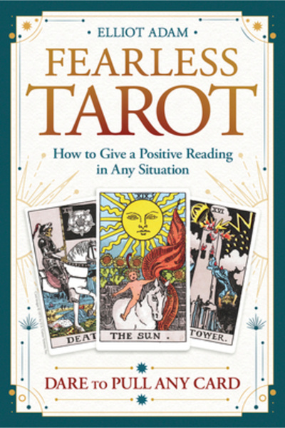 Llewellyn Pub Tarot Neînfricat: Cum să oferi o citire pozitivă în orice situație