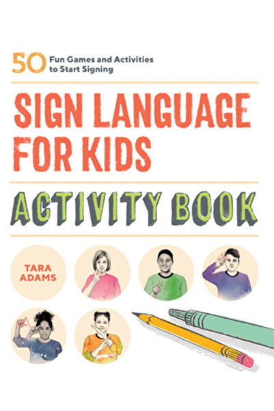 Rockridge Pr Caiet de activități pentru copii cu limbajul semnelor: 50 de joc...