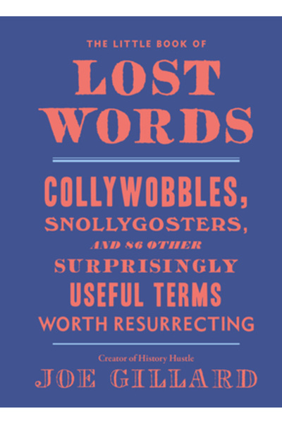 Ten Speed Pr Mica carte a cuvintelor pierdute: Collywobbles, Snollygosters și...