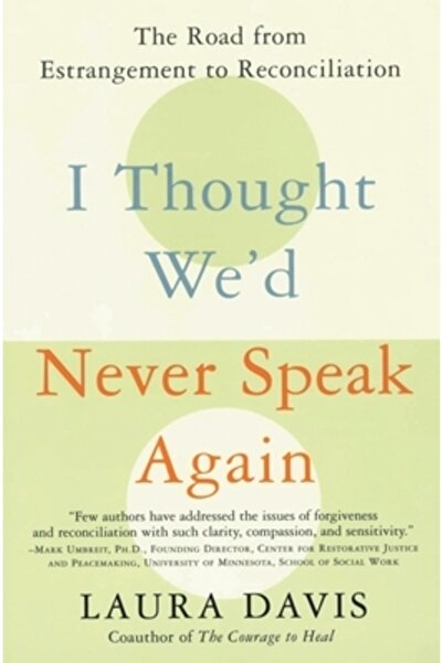 Quill Books Am crezut că nu vom mai vorbi niciodată: Drumul de la înstrăinare...