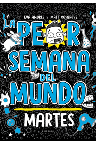 B DE BLOCK La Peor Semana del Mundo: Martes / Worst Week Ever! marţi