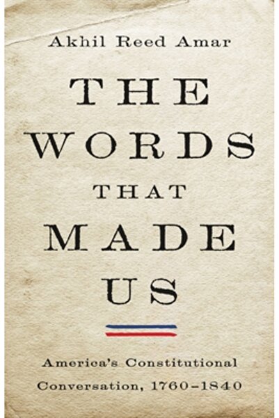 Basic Books Cuvintele care ne-au format: Conversația constituțională a Americ...