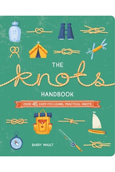 Arcturus Pub Manualul nodurilor: Peste 45 de noduri ușor de învățat și practice