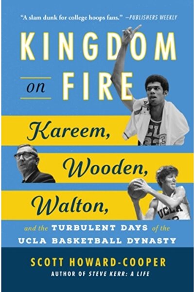 Atria Regatul în flăcări: Kareem, Wooden, Walton și zilele turbulente ale din...