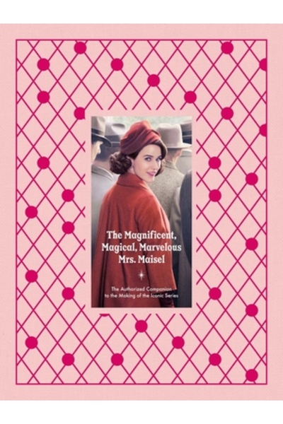 Abrams Magnifica, magica și minunata doamnă Maisel: însoțitoarea autorizată p...