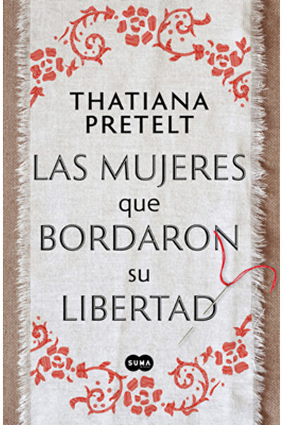 Lümen Las Mujeres Que Bordaron Su Libertad / Women Who Sewed Their Freedom