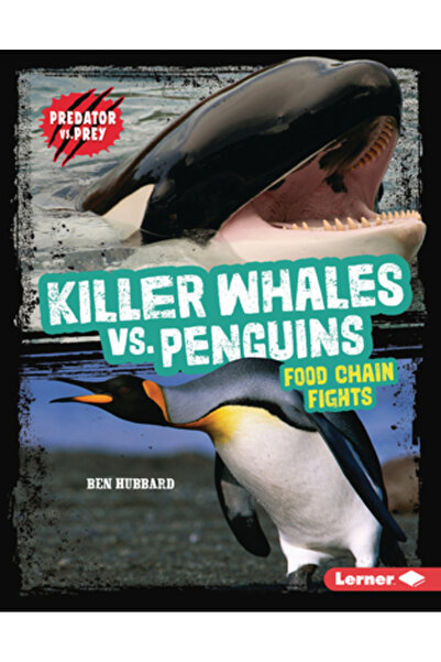 Lerner Pubn Balene ucigașe vs. Pinguini: Lupte în lanțul trofic